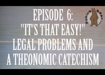 “It’s That Easy,” Legal Problems, and a Theonomic Catechism
