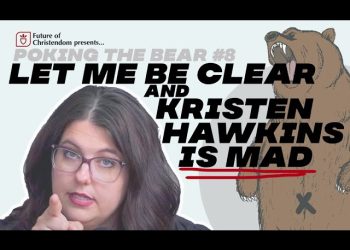 Let Me Be Clear and Kristen Hawkins Is Mad